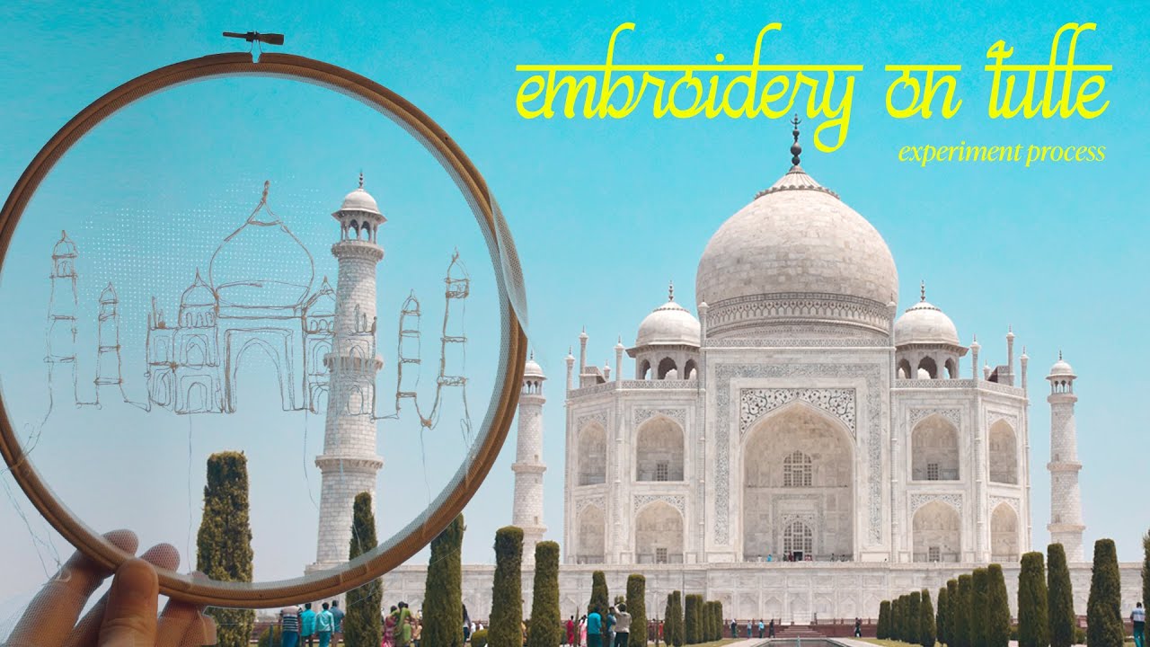 Embroidery *sketching* on Tulle creative process experiment (beginner friendly). Taj Mahal, India 🇮🇳