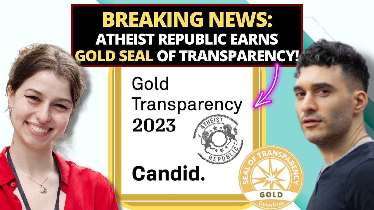 Breaking News: Atheist Republic Earns Gold Seal of Transparency!