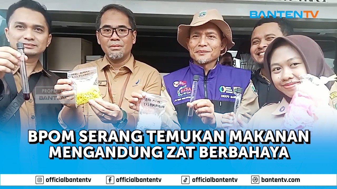 BPOM SERANG TEMUKAN TIGA MAKANAN MENGANDUNG ZAT BERBAHAYA
