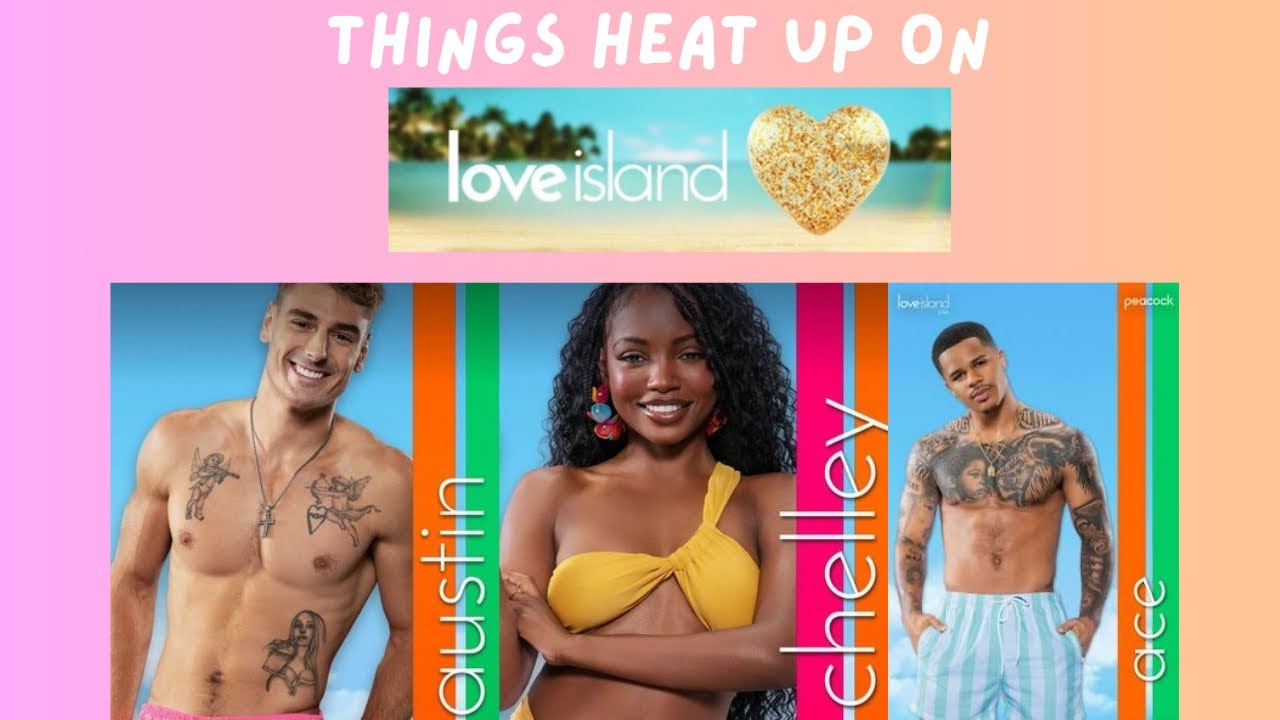 Chaos in the Villa: Love Island Season 7 Recap of Week One