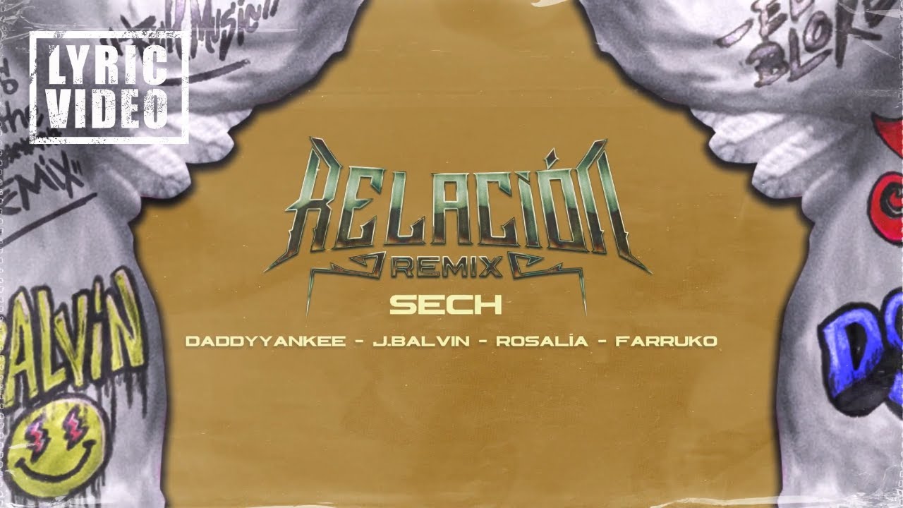 Sech, Daddy Yankee, J Balvin, Rosal&iacute;a, Farruko - Relaci&oacute;n Remix (Lyric Video/Letra)
