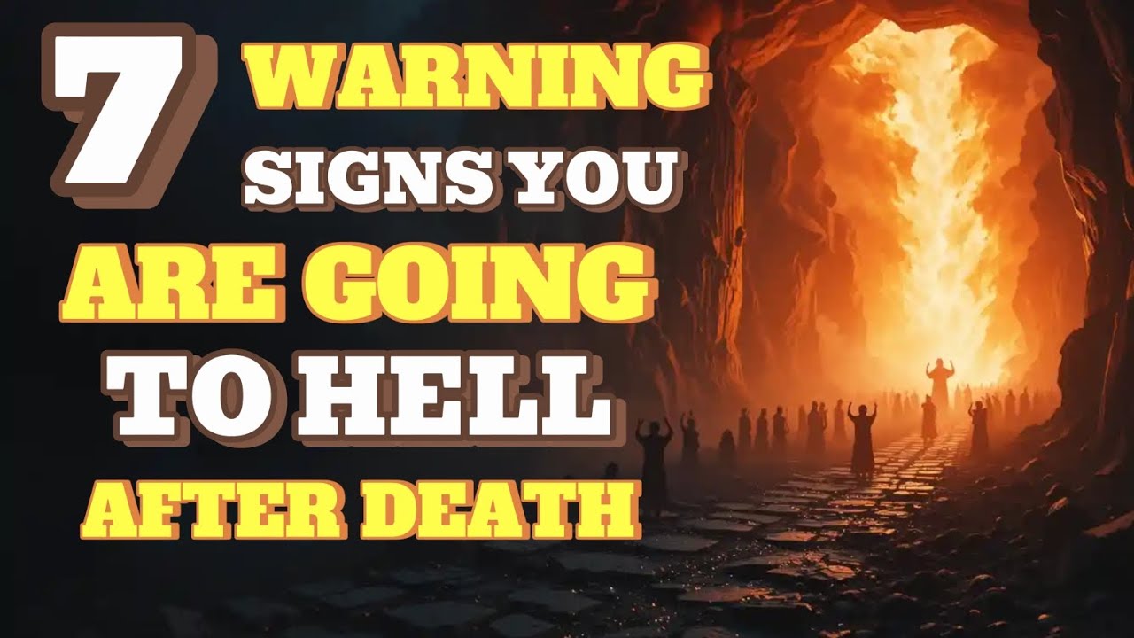 7 Warning Signs You&rsquo;re Going to Hell After Death &ndash; The Truth You Must Know! Biblical Wisdom