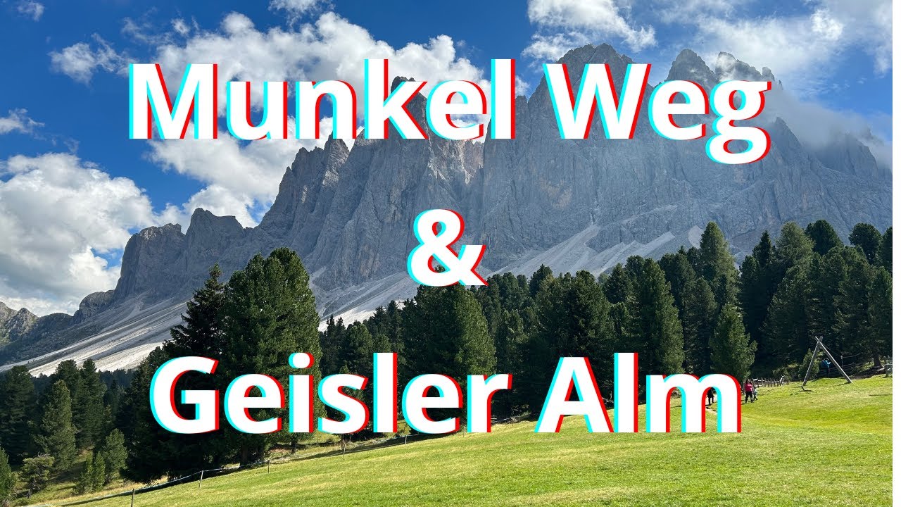Munkel Weg and Geisler Alm