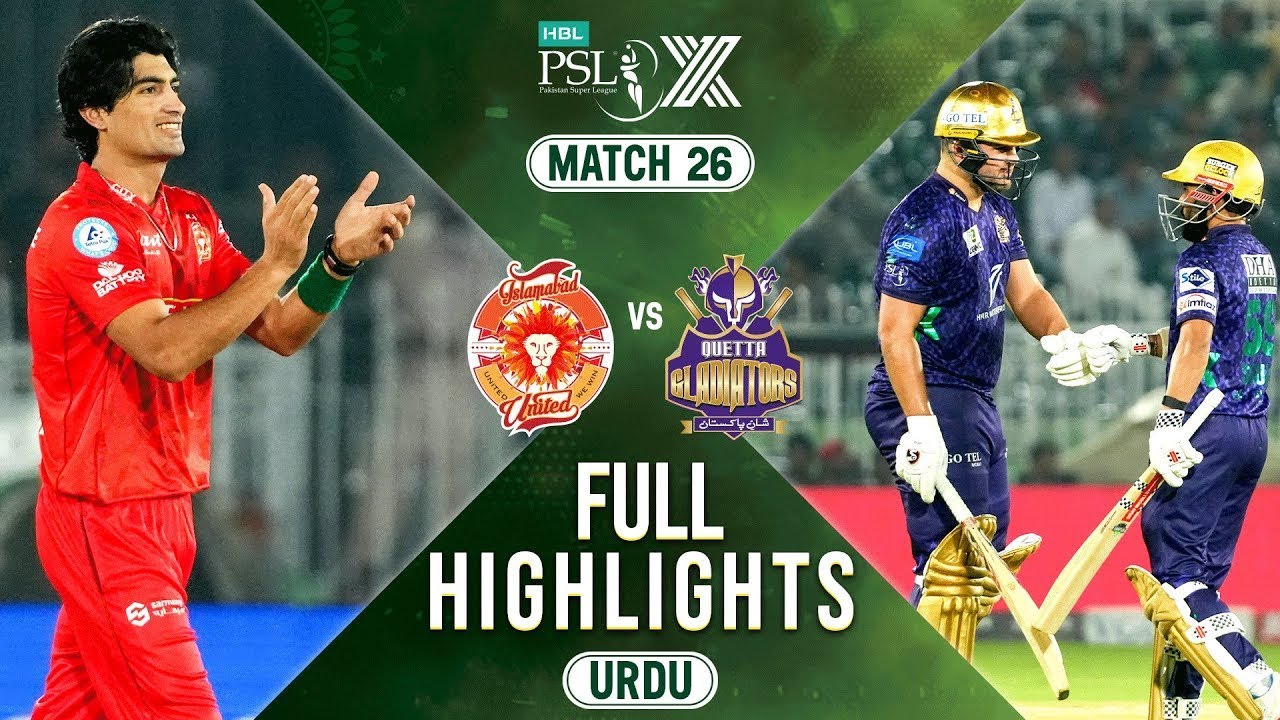 Full Highlights | Islamabad United vs Quetta Gladiators | 𝐔𝐑𝐃𝐔 | Match 26 | HBL PSL X | M2M1A