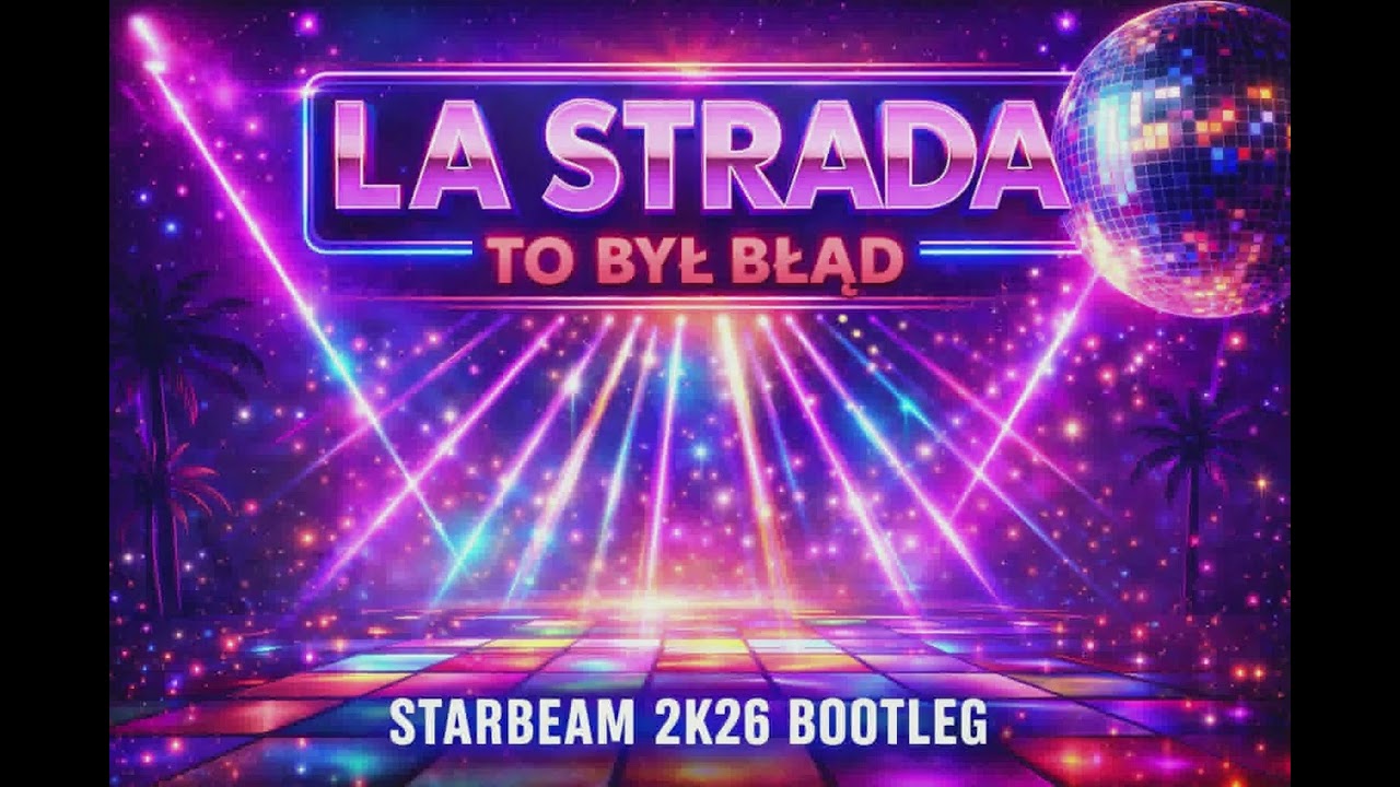 La Strada - To był błąd ( StarBeam 2k26 bootleg )