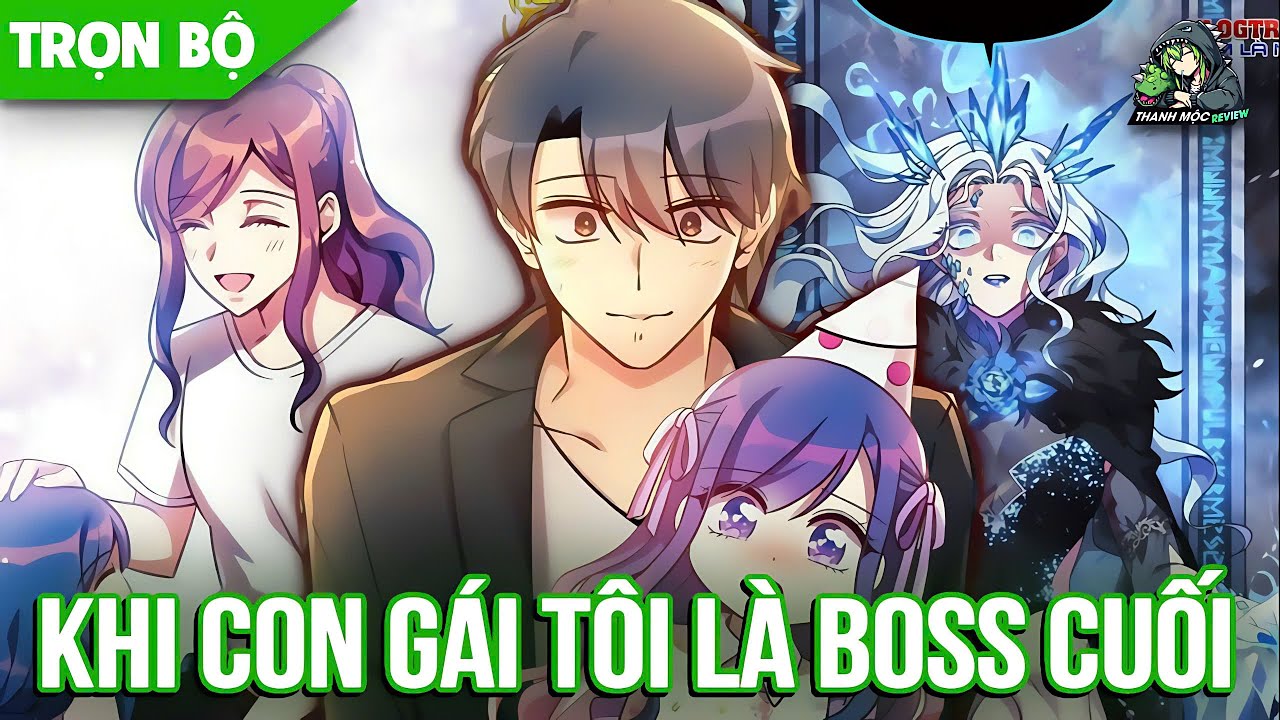 Trọn Bộ | Thanh Niên Hồi Quy Về Quá Khứ Bù Đắp Tình Cảm Cho Con Gái