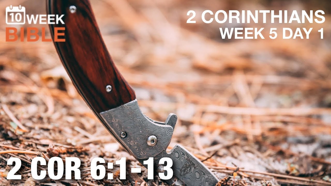 Weapons of Righteousness | 2 Corinthians 6:1-13 | Week 5 Day 1 Study of 2 Corinthians