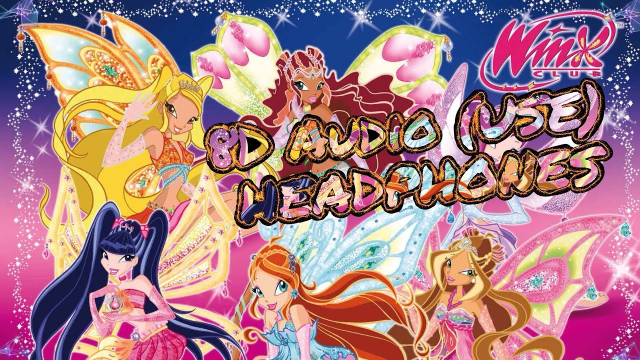Winx Club Enchantix with fx 8D AUDIO USE HEADPHONES)