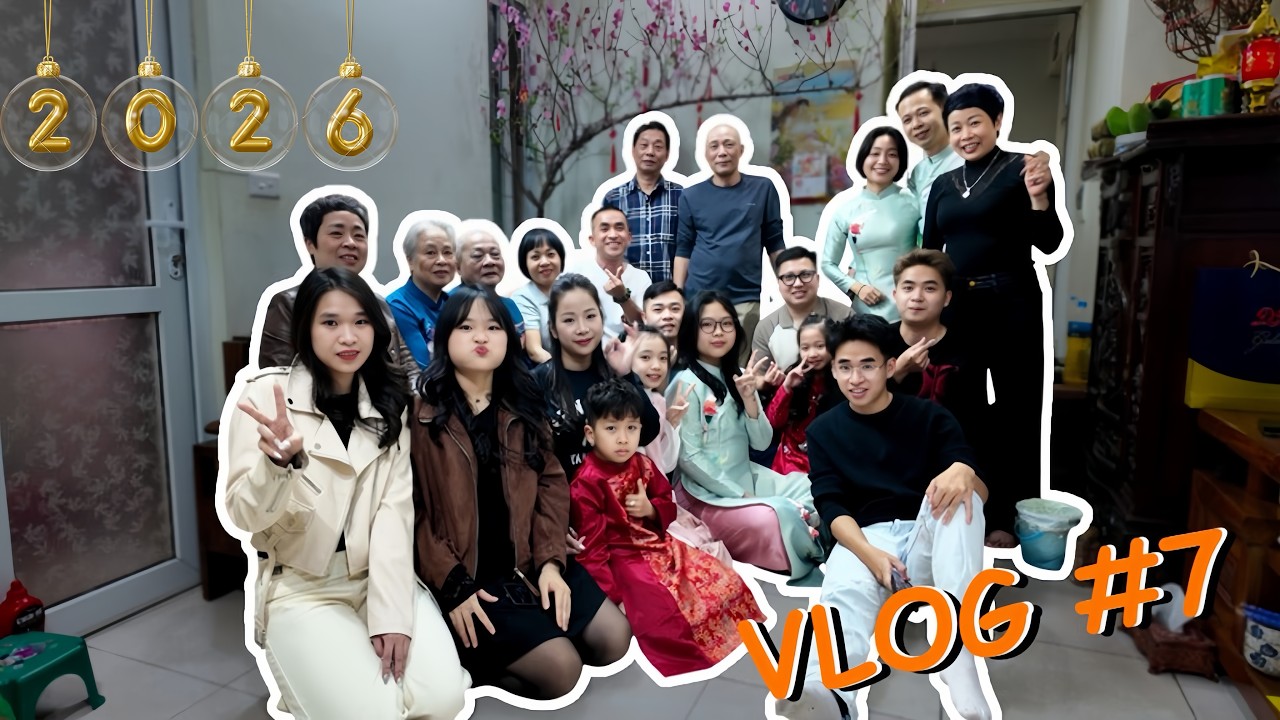 (VLOG #7) TẾT 2026