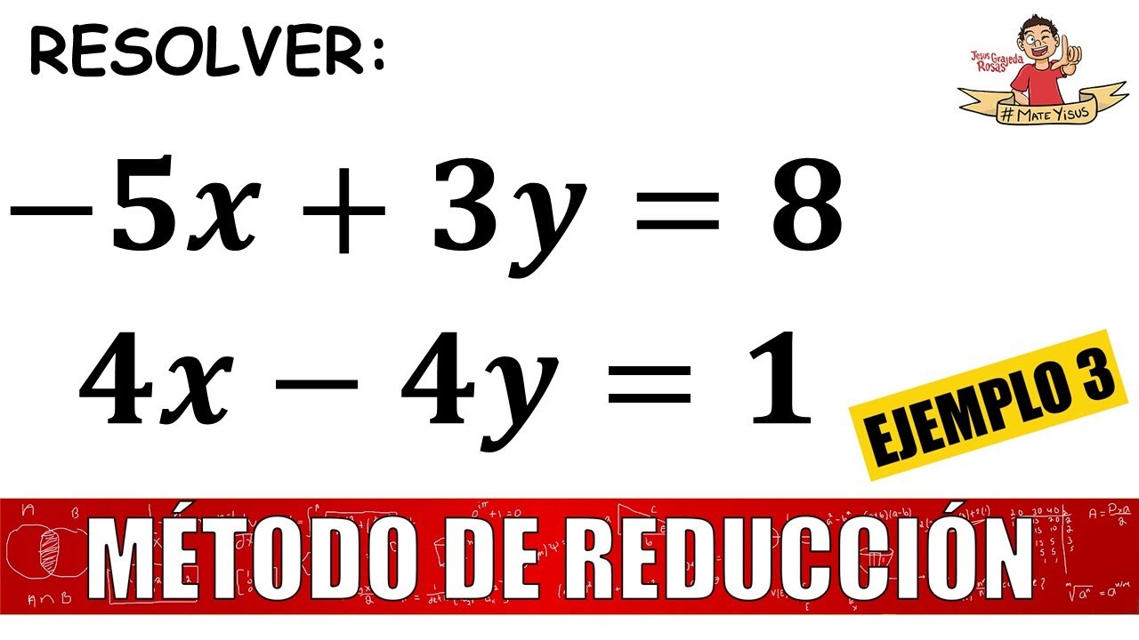 Método de reducción (suma y resta). Sistemas de ecuaciones de 2x2. Ej. 3
