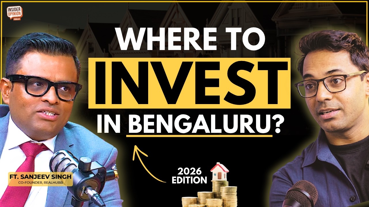 Where to Invest in Bengaluru in 2026 & beyond? Ft. Real Estate Entreprenuer - Sanjeev Singh
