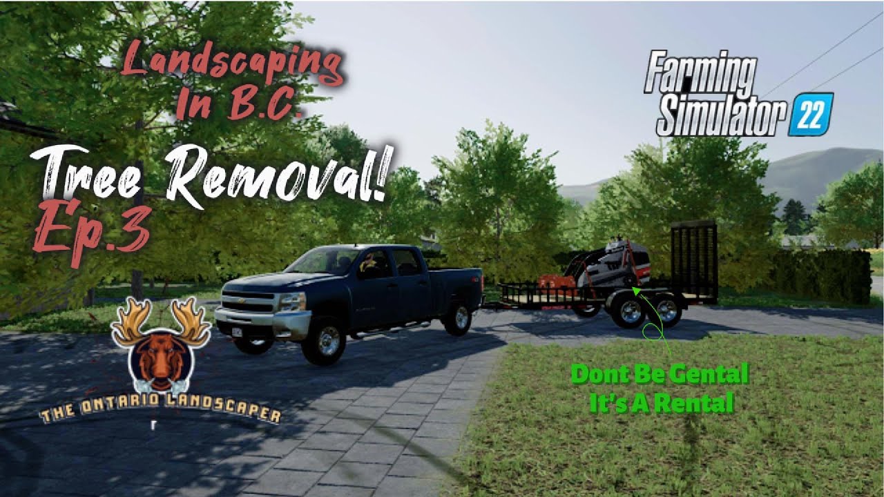 Landscaping In BC | Ep 3 Tree Removal | Farming Simulator 22