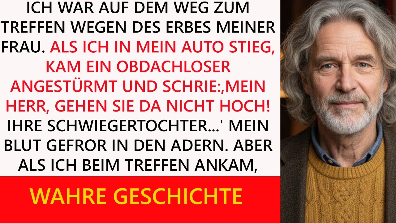 Ich war auf dem Weg zur Besprechung über das Erbe meiner Frau, als ein Obdachloser