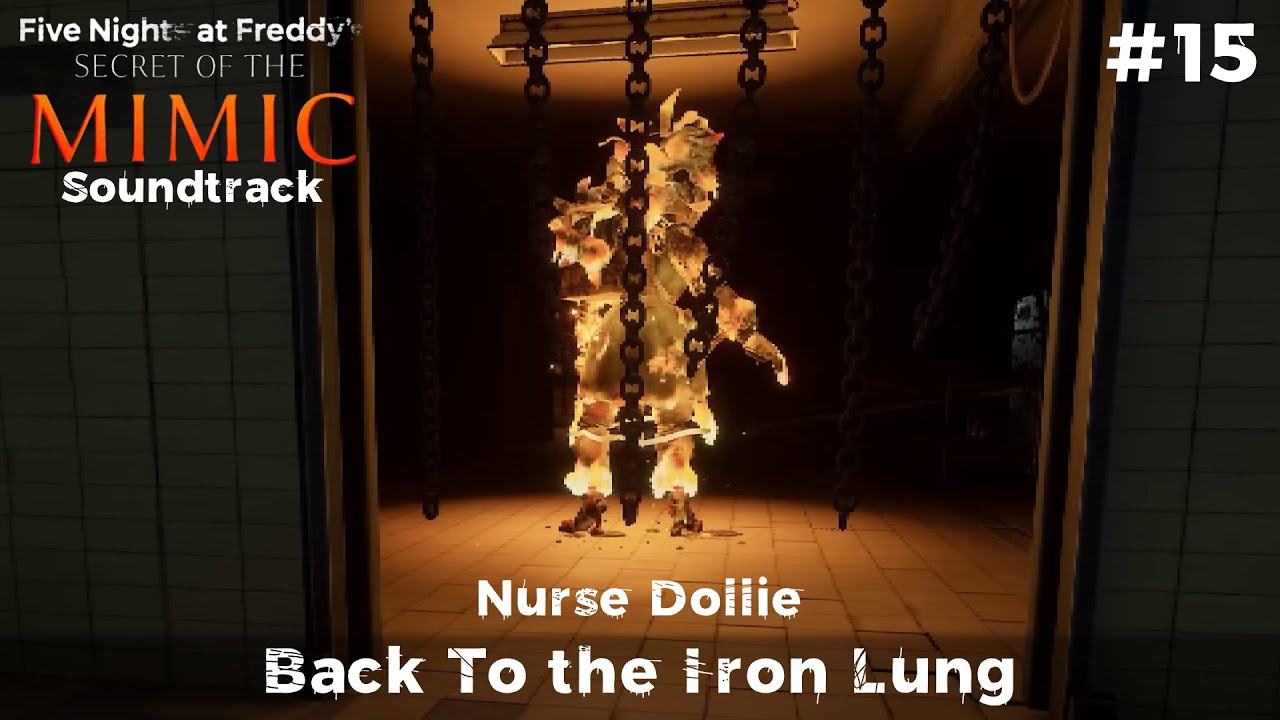 Five Nights at Freddy's: Secret of the Mimic Soundtrack - Back To the Iron Lung [Nurse Dollie] (15)