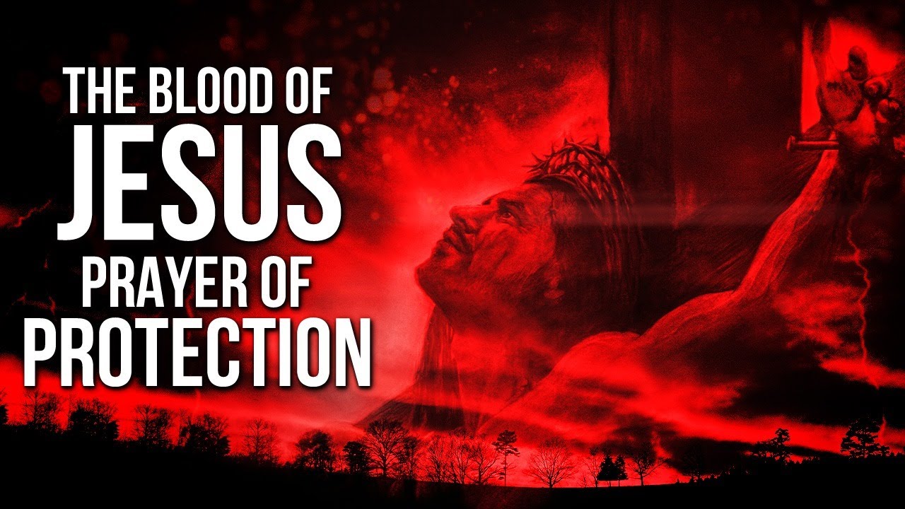 A PRAYER APPLY THE BLOOD OF JESUS (Protection Prayer, Prayer Of Safety)