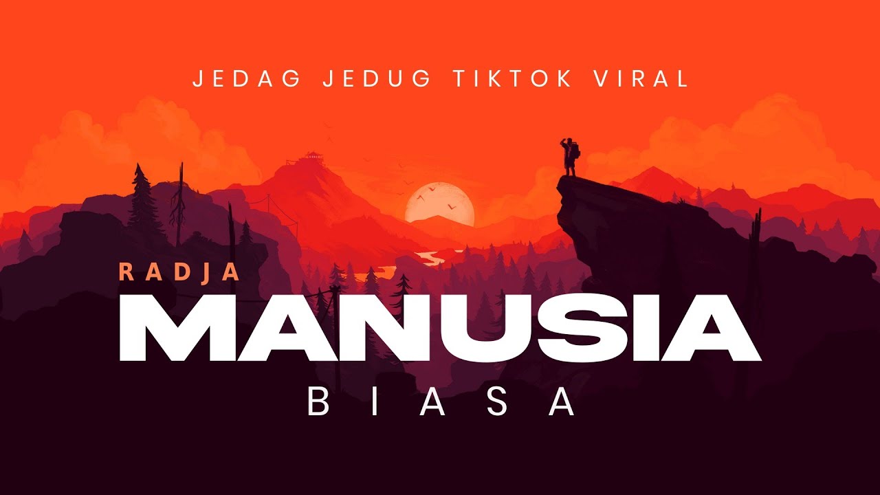 DJ MANUSIA BIASA RADJA SLOW BASS JEDAG JEDUG VIRAL TIKTOK TERBARU 2025