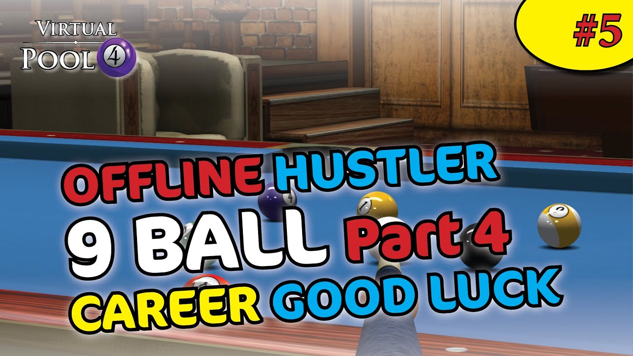 Virtual Pool 4 - Offline - Hustler - 9 Ball Good Luck - Playthrough - Part 4