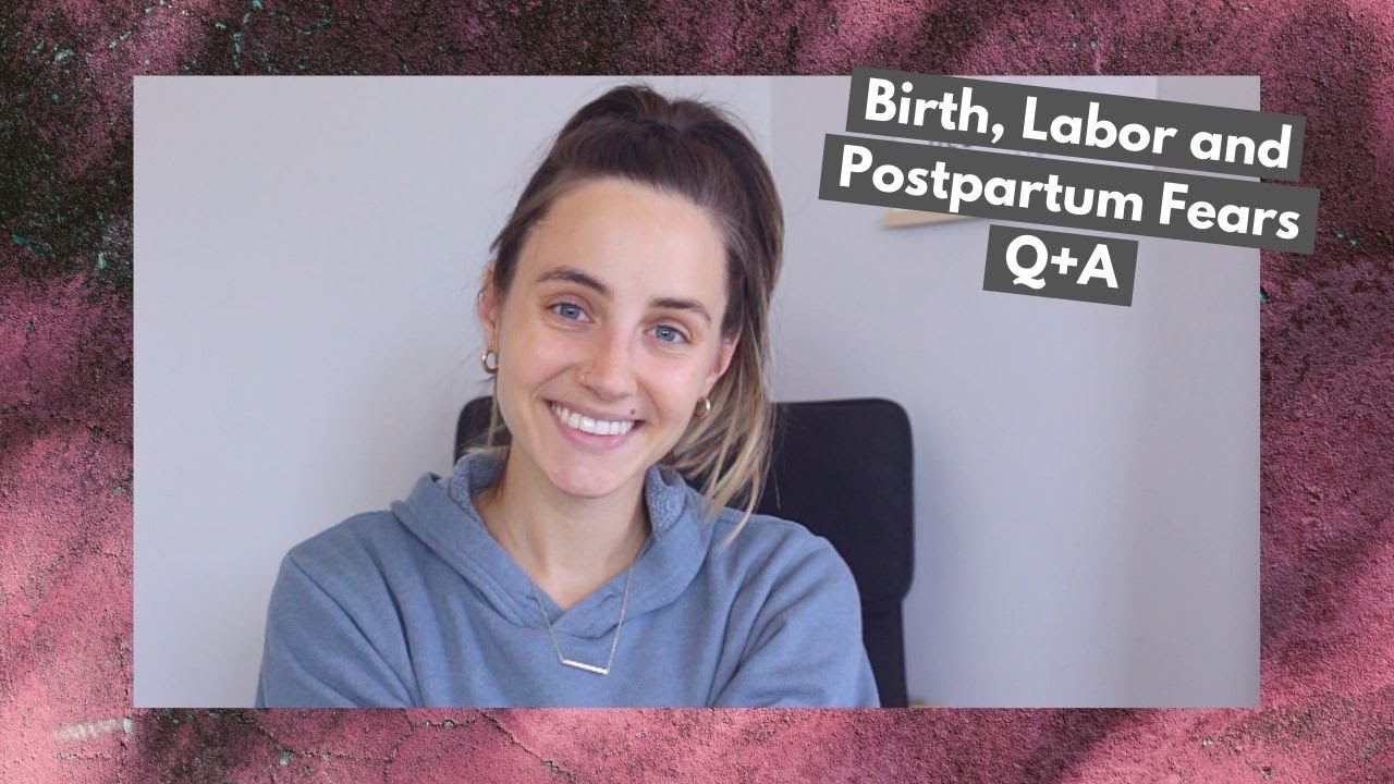 Fears about Labor, Birth and Postpartum Q+A