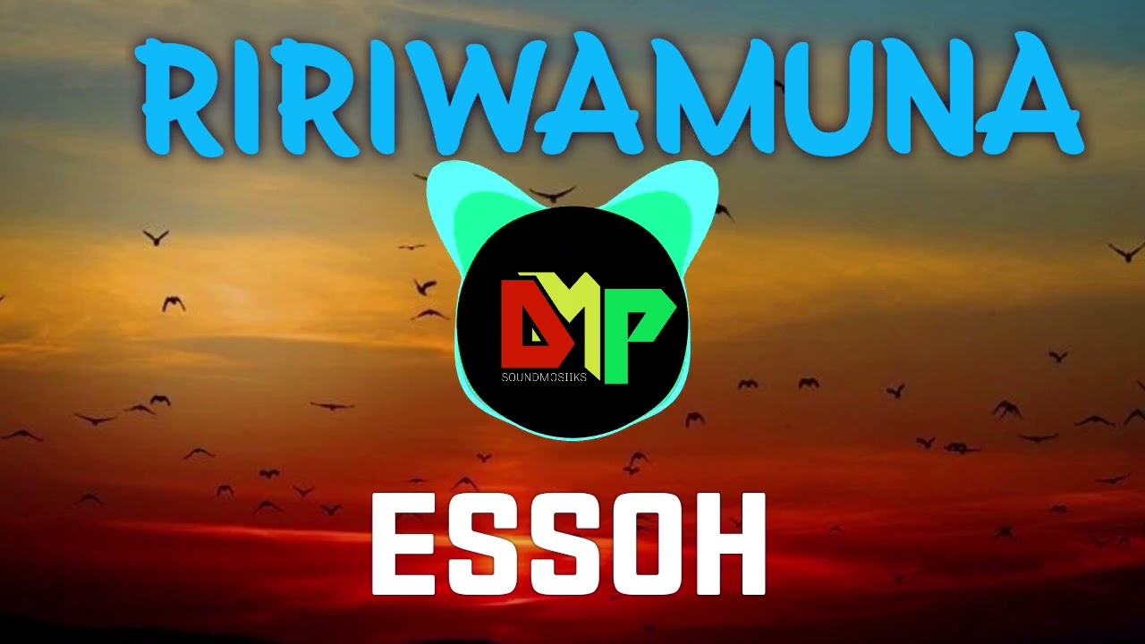 ESSOH|RIRIWAMUNA(DANzMUzIIk)