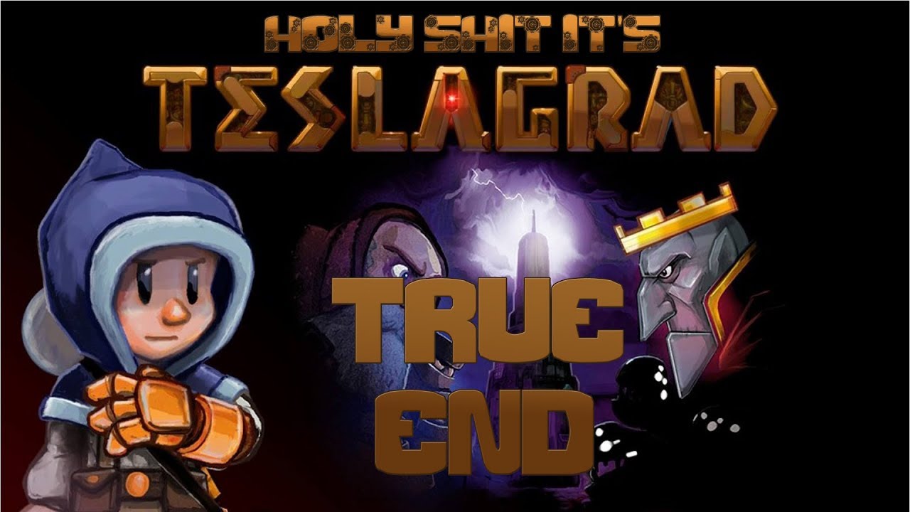 Holy Shit Its | Teslagrad | True End