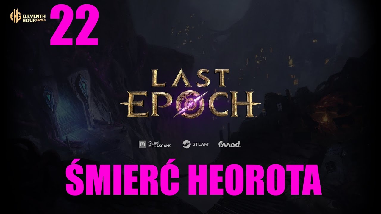 LE odc. 22: Śmierć Heorota *** Zagrajmy w Last Epoch PC (