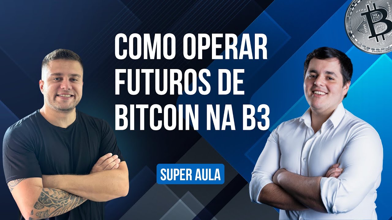 Futuros de Bitcoin - Como operar na pr&aacute;tica Bitcoin na B3 (BITFUT)