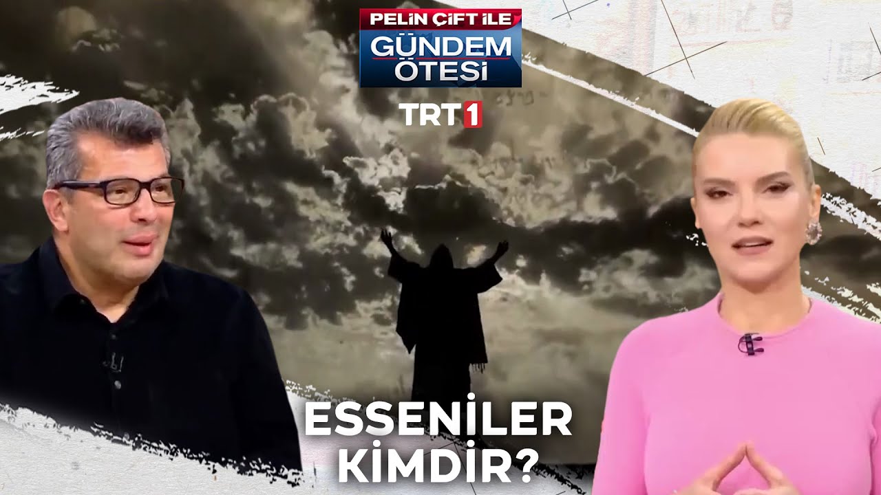 Dinler tarihinde tartışmaya yol a&ccedil;an Esseniler kimdir? - Pelin &Ccedil;ift ile G&uuml;ndem &Ouml;tesi 347. B&ouml;l&uuml;m