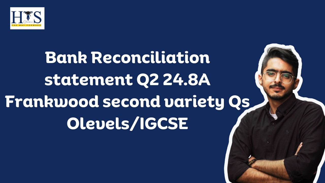 Bank Reconciliation statement Q2 24.8A Frankwood second variety Qs Olevels/IGCSE