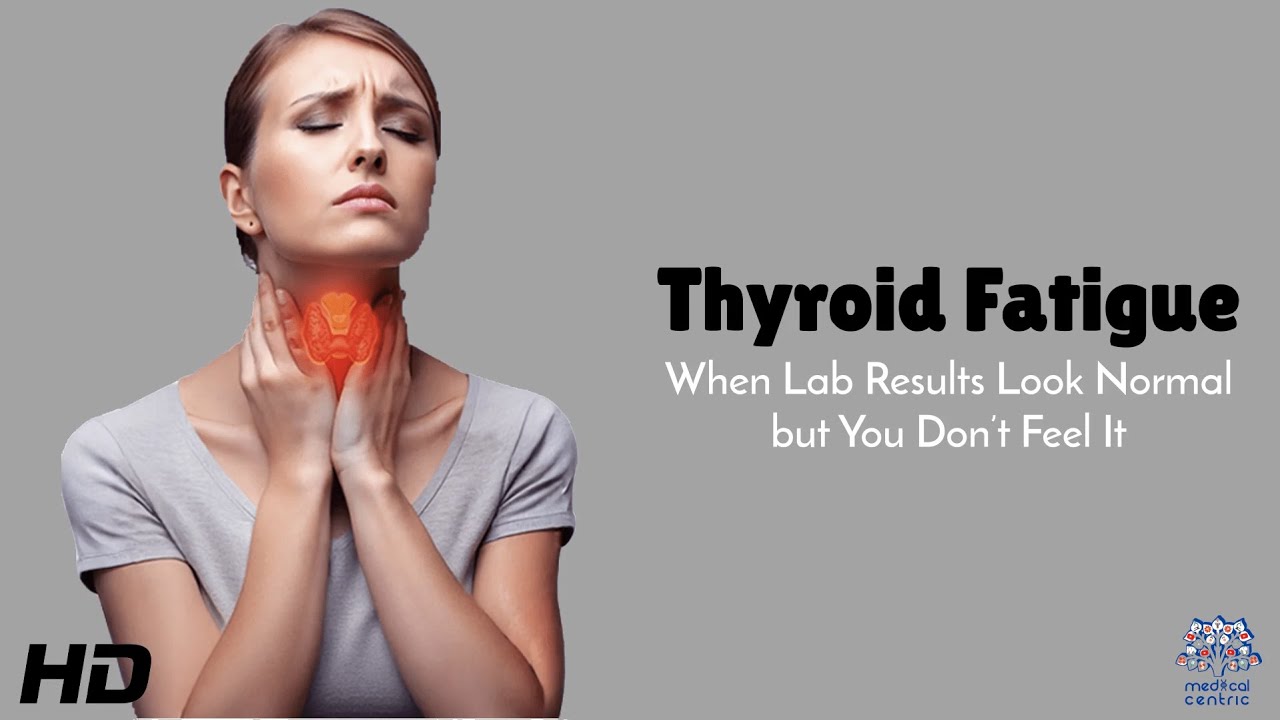 Thyroid Fatigue Explained : Why Your Lab Results Look &ldquo;Normal&rdquo; But You Don&rsquo;t Feel Normal