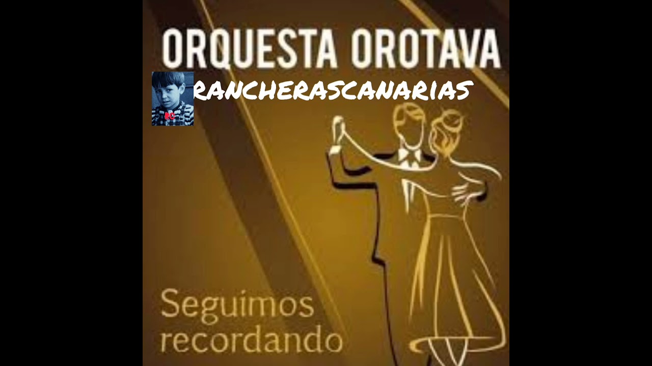 orquestas canarias antiguas , Orotava , a que no te acuerdas