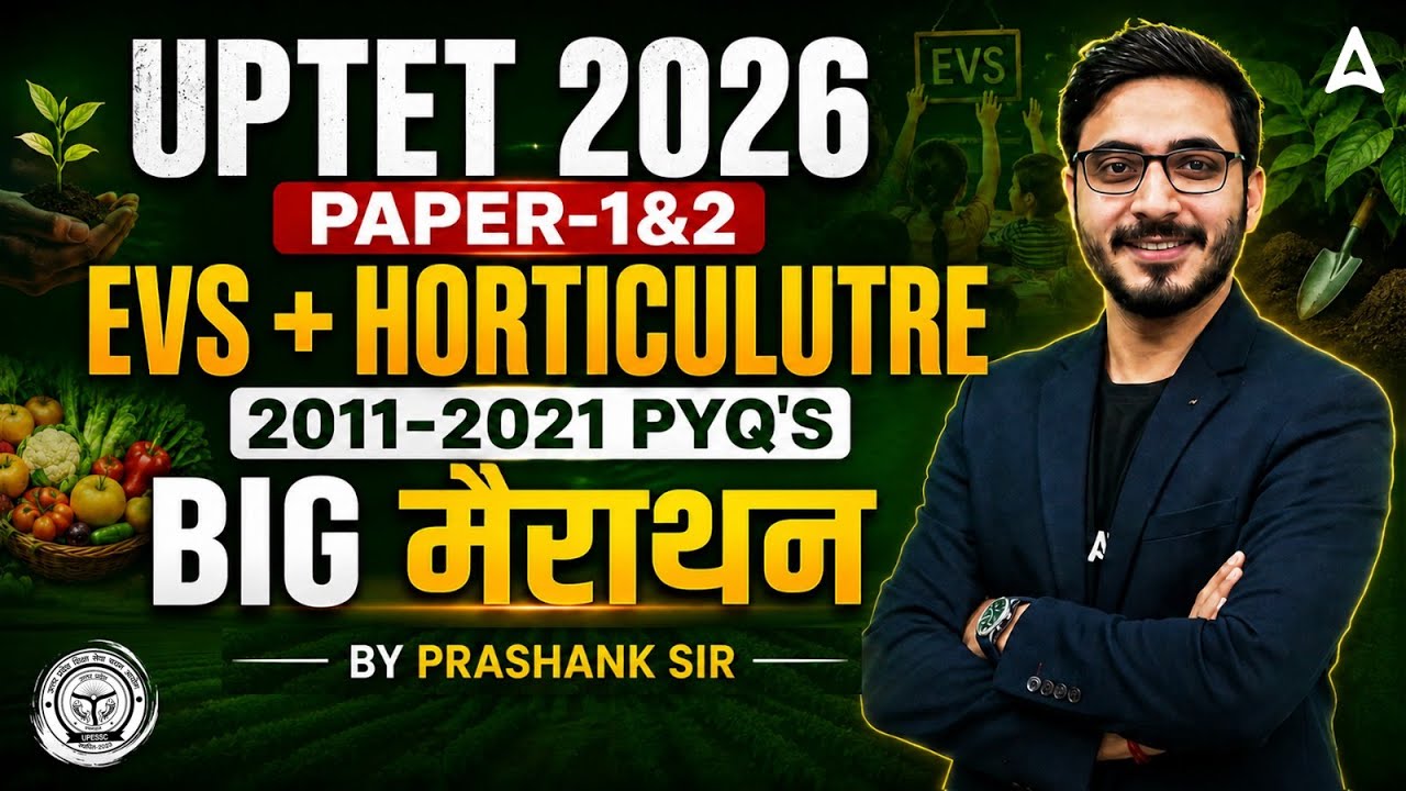 UPTET EVS Marathon | UPTET EVS & Horticulture Paper 1 & 2 Last 10 Year PYQs By Prashank Sir