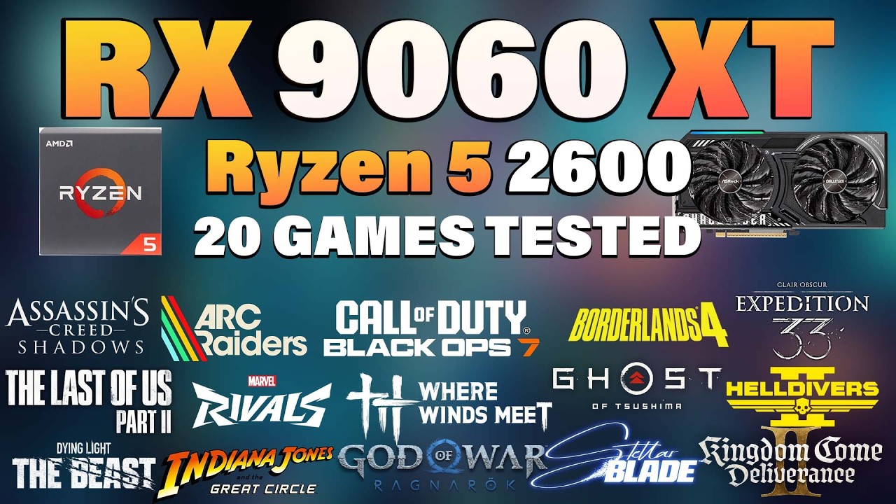 RX 9060 XT + Ryzen 5 2600 | Протестировано в 20 играх в 2026 году | Тест производительности RX 90...