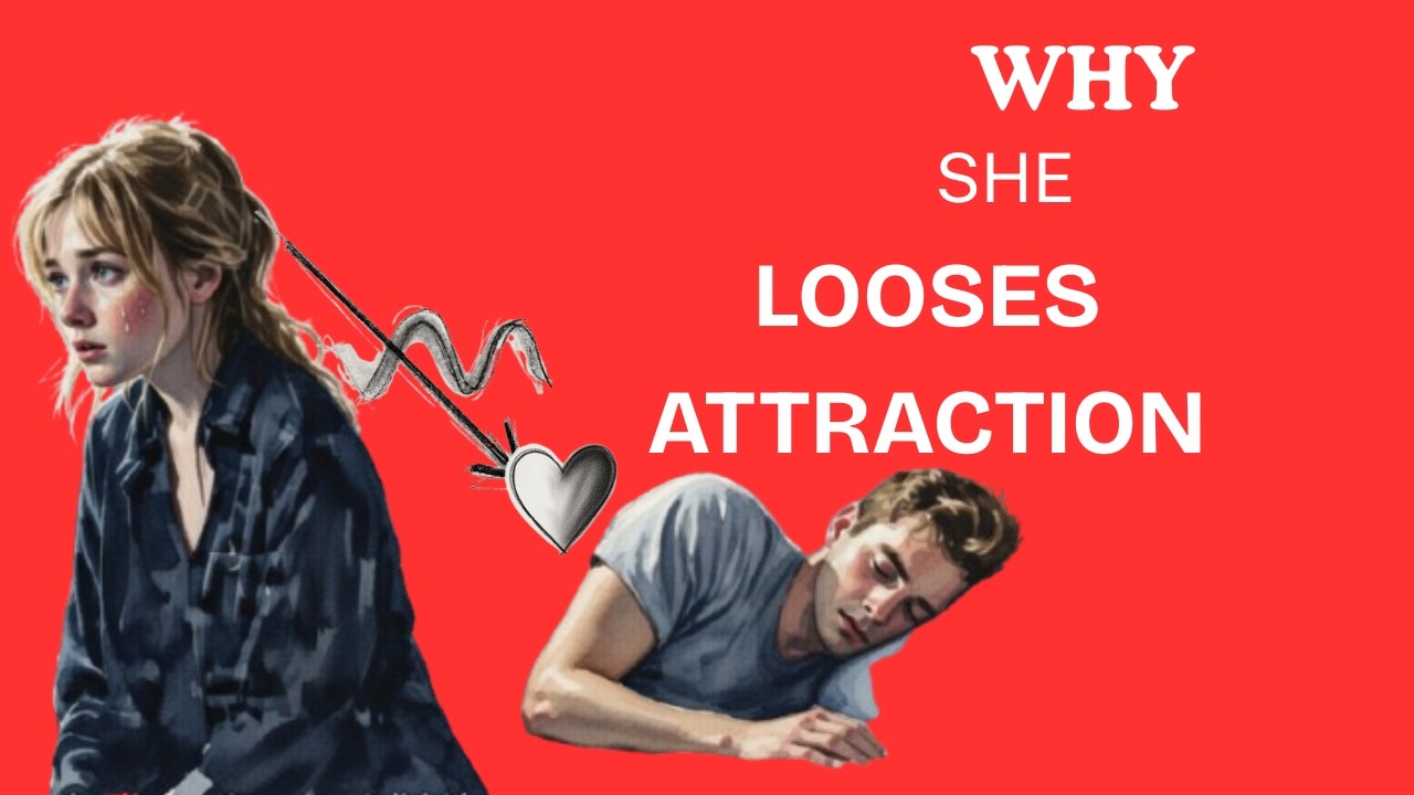 Why She Loses Attraction Silently And You Don’t Notice