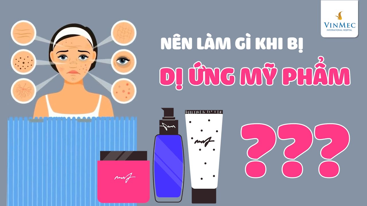 Cần l&agrave;m g&igrave; ngay khi dị ứng mỹ phẩm?| BS Nguyễn Thị Thu Trang, BV Vinmec Central Park