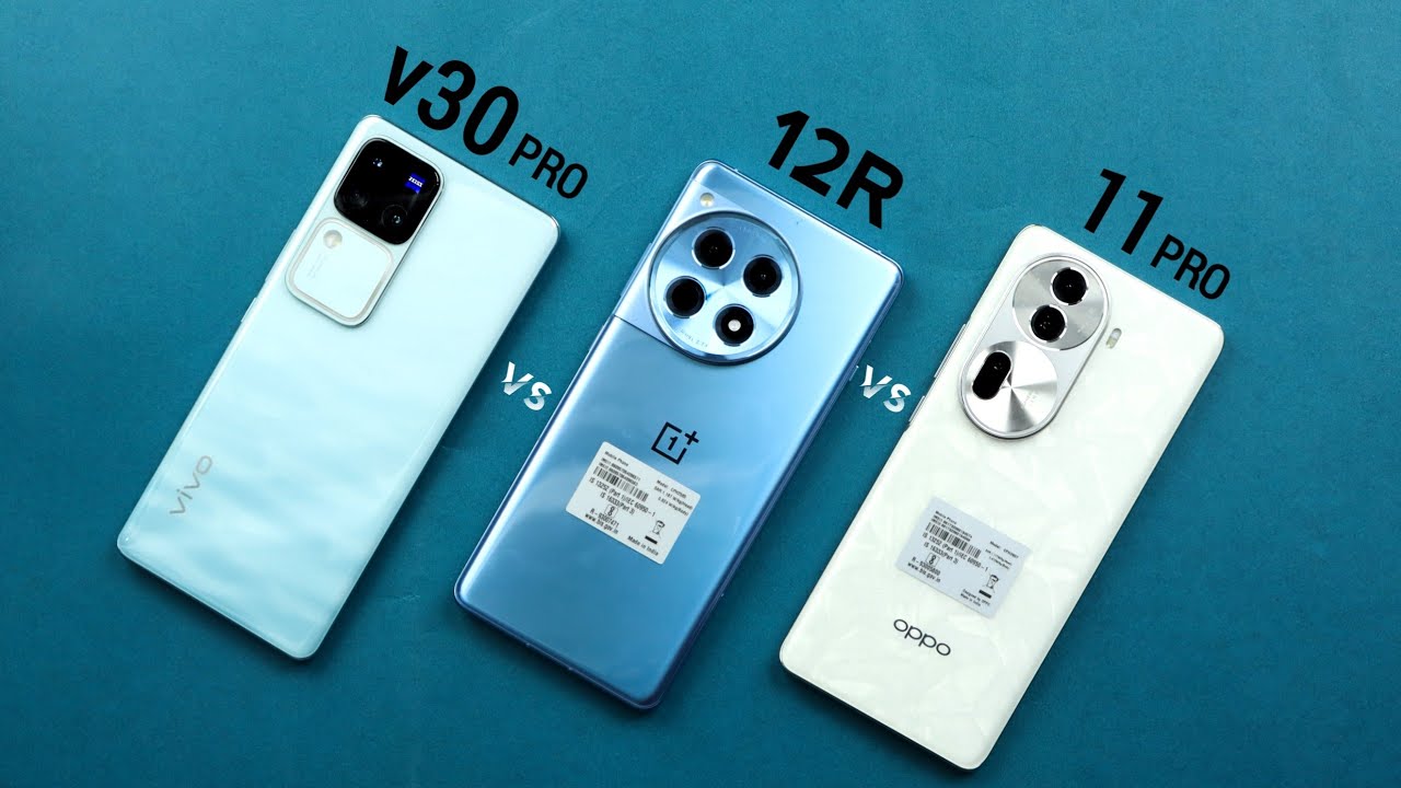 Vivo v30 Pro vs Oneplus 12R vs Oppo 11 Pro - Quick Comparison