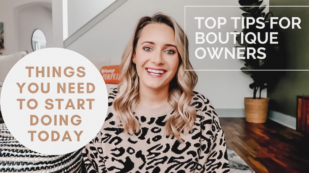 Top Tips For Boutique Owners | Things you need to do!