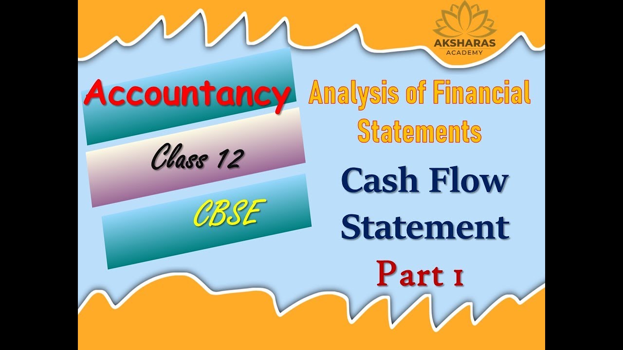 Cash Flow Statement - Analysis of Financial Statements - Accountancy - CBSE 12 - Part 1 - Tamil