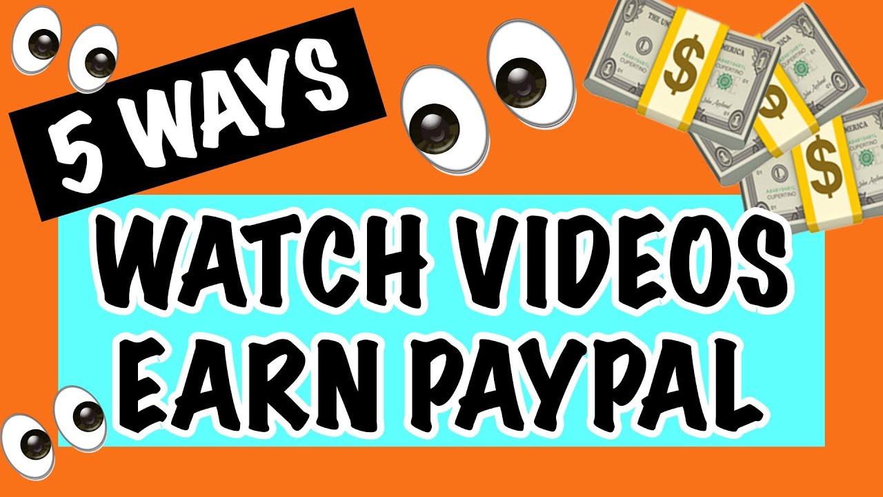 5 Ways To Make Money Watching Videos! Earn PayPal Cash Watching Videos