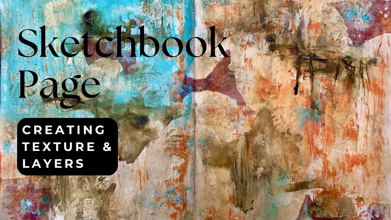 SKETCHBOOK PAGE - CREATING TEXTURE & LAYERS - Accelerated Process Video
