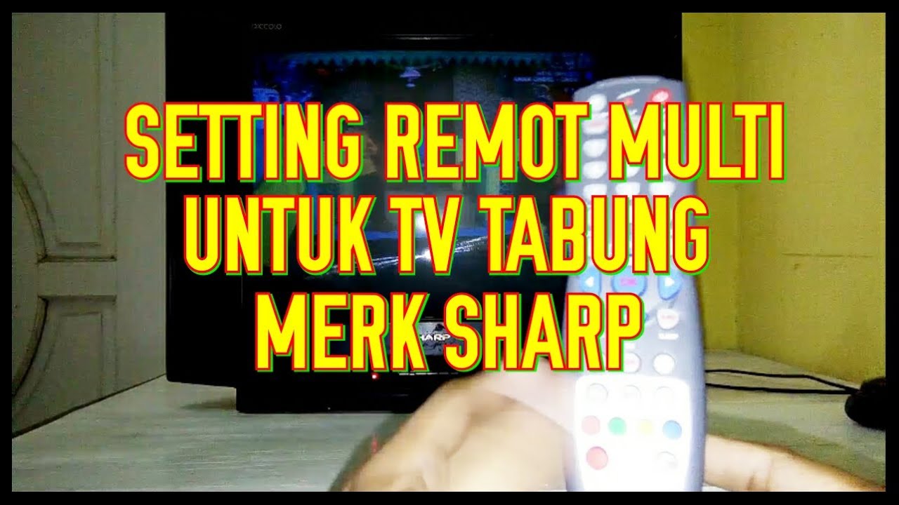 SETTING REMOT MULTI UNTUK TV TABUNG MERK SHARP [REMOT SERBAGUNA]