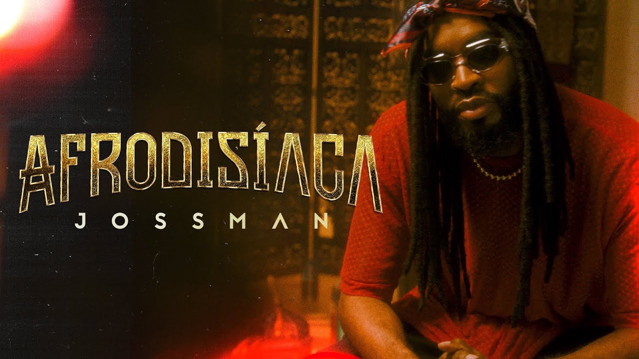 Afrodisíaca, Jossman - Video Oficial