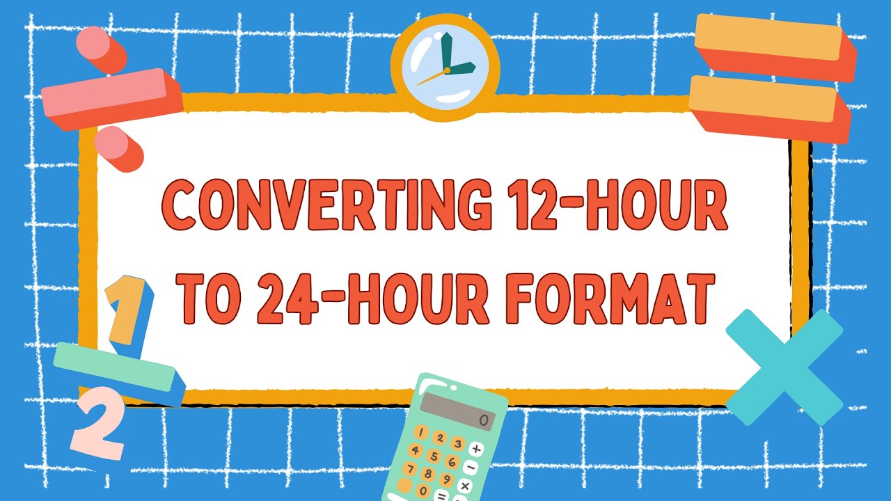 Converting 12 hour to 24 hour Format Quiz
