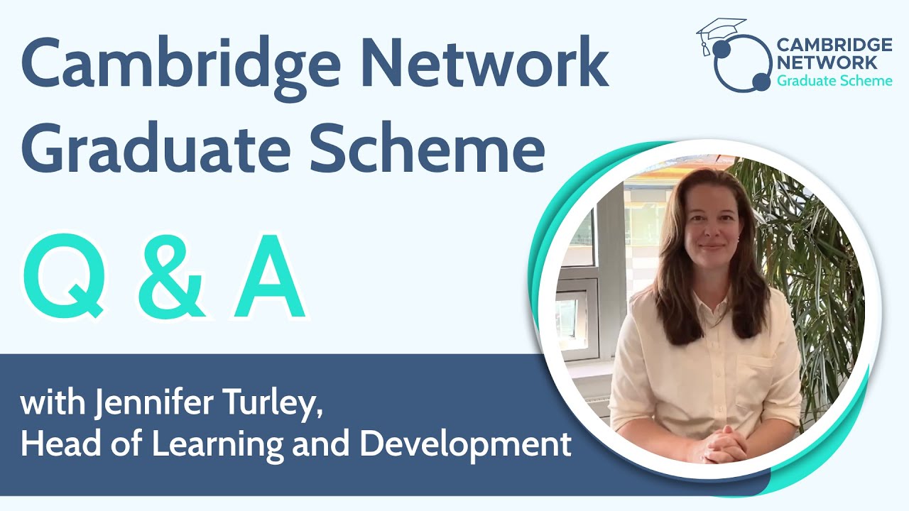 Cambridge Network Graduate Scheme Q&A with Jennifer Turley