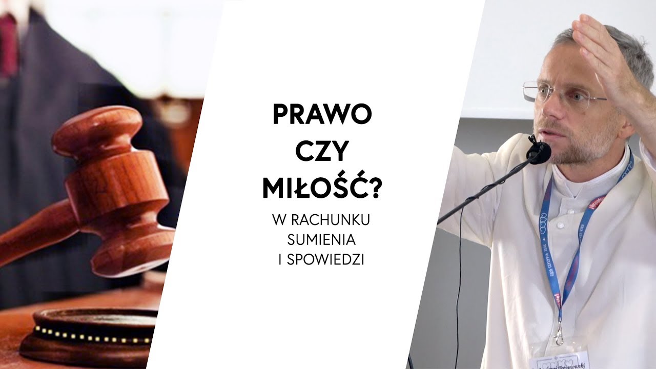 Prawo czy miłość, czyli o właściwym podejściu do spowiedzi | ks. Andrzej Trojanowski TChr