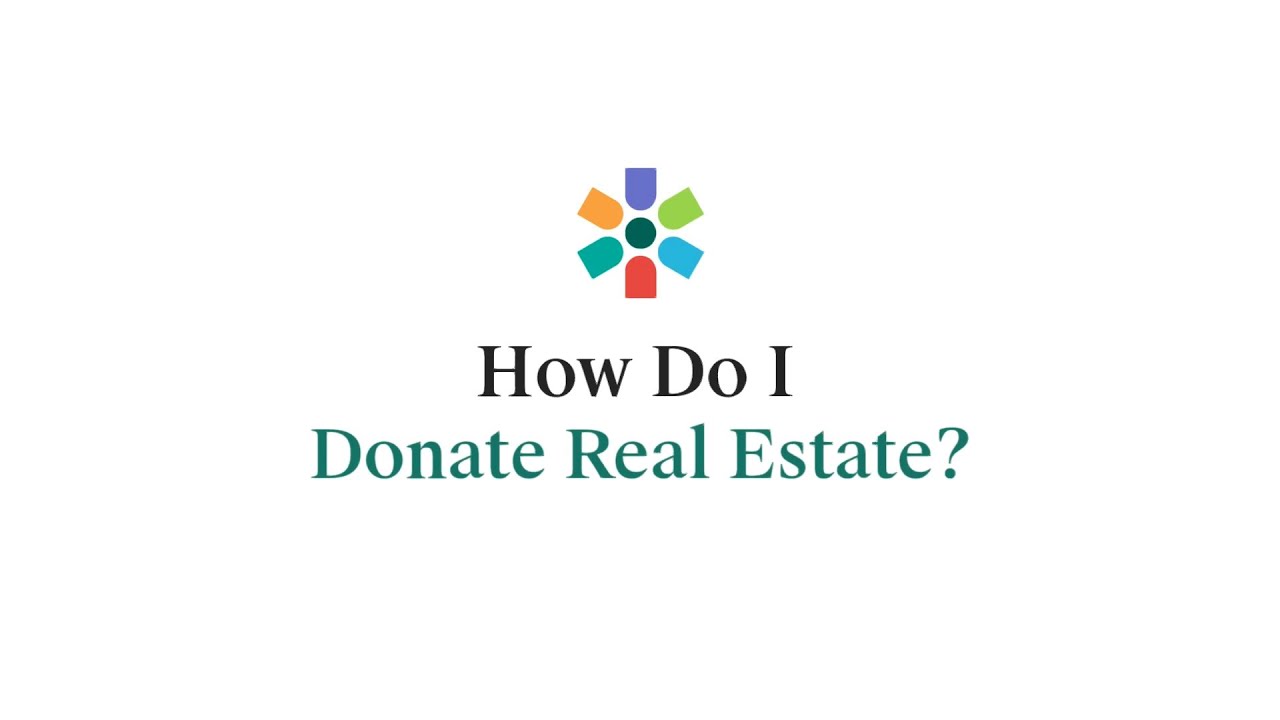 How Do I Donate Real Estate?