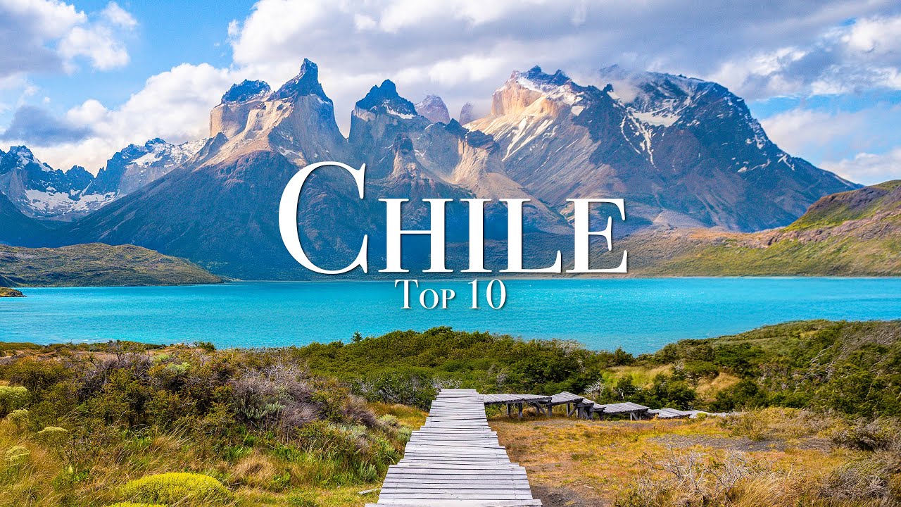 Los 10 Mejores Lugares Para Visitar en Chile