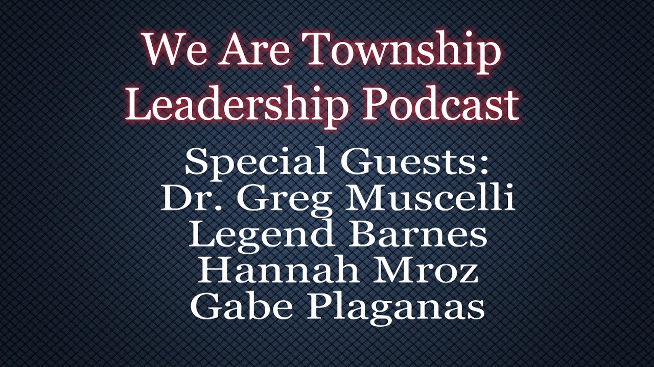 We Are Township: Leadership Podcast Episode 1