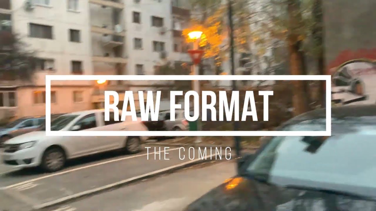 Raw Format - The Coming