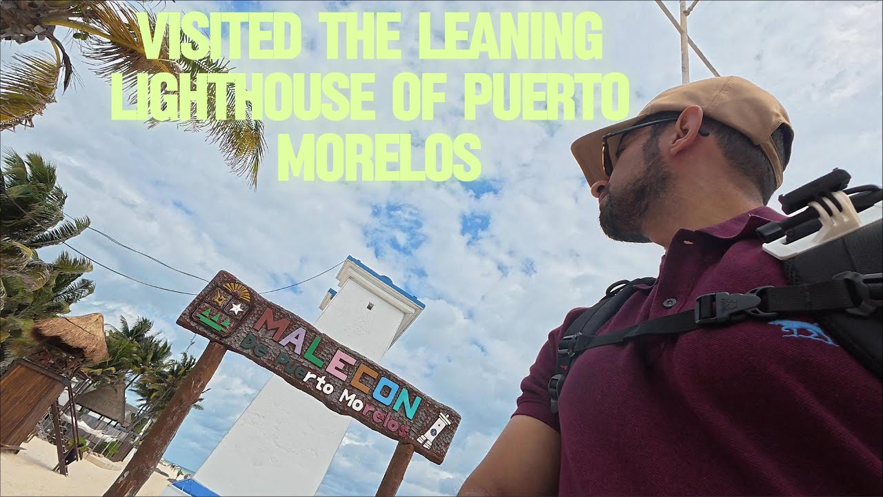 Visited Puerto Morelos Leaning Lighthouse
