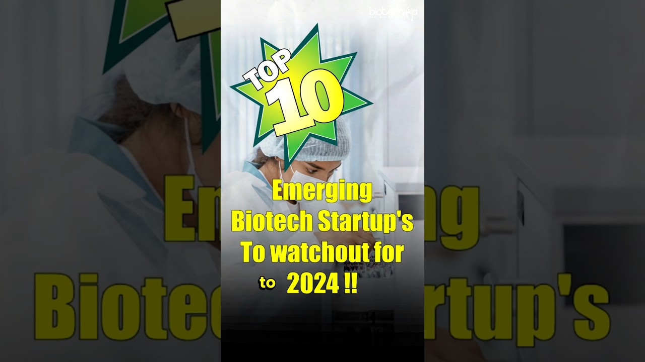 Top 10 Emerging Biotech Startups To Watchout For in 2024 #biotech #startups